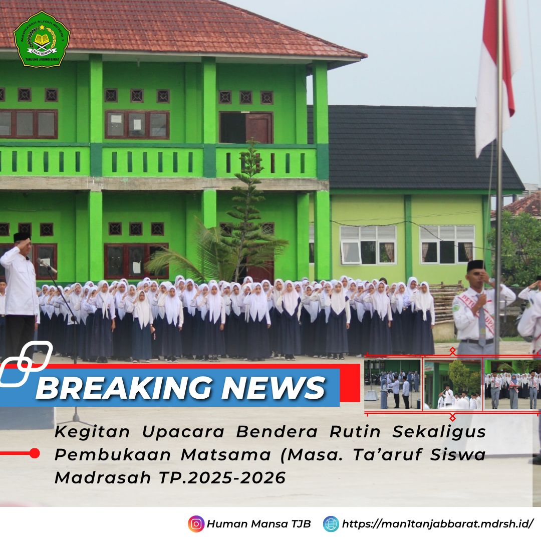 Upacara Hari Pertama  MAN 1 Tanjung Jabung Barat Sekaligus Pembukaan MATSAMA Tahun Pelajaran 2025/2026